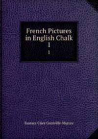 French Pictures in English Chalk. 1
