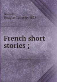 French short stories ;