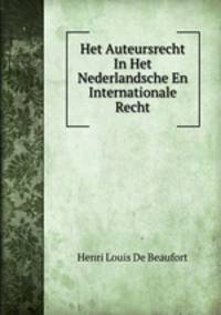 Het Auteursrecht In Het Nederlandsche En Internationale Recht