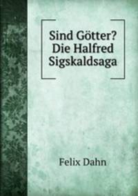 Sind Gtter? Die Halfred Sigskaldsaga
