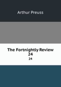The Fortnightly Review. 24