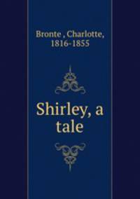 Shirley, a tale