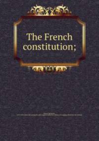 The French constitution;