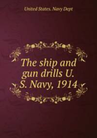 The ship and gun drills U.S. Navy, 1914