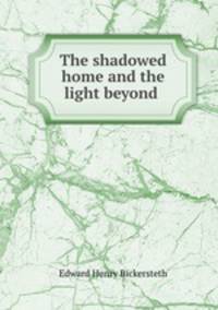The shadowed home and the light beyond .