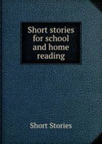 Short stories for school and home reading