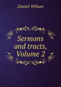 Sermons and tracts, Volume 2