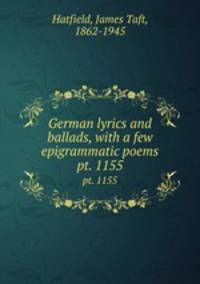 German lyrics and ballads, with a few epigrammatic poems. pt. 1155