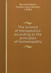 The science of therapeutics: according to the principles of homoeopathy