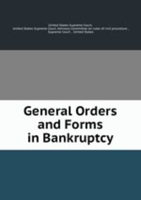 General Orders and Forms in Bankruptcy