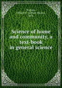 Science of home and community, a text-book in general science
