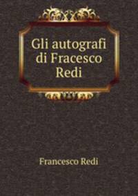 Gli autografi di Fracesco Redi