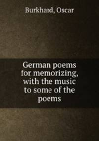 German poems for memorizing, with the music to some of the poems
