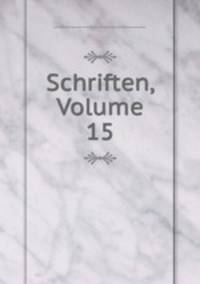 Schriften, Volume 15