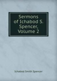 Sermons of Ichabod S. Spencer, Volume 2