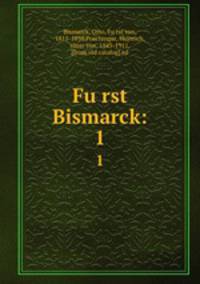 Furst Bismarck:. 1