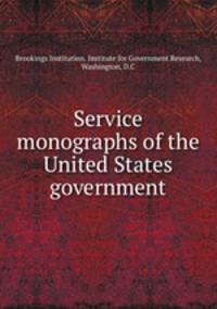 Service monographs of the United States government