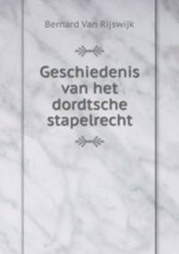 Geschiedenis van het dordtsche stapelrecht