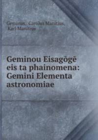 Geminou Eisagg eis ta phainomena: Gemini Elementa astronomiae