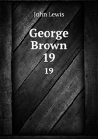 George Brown. 19