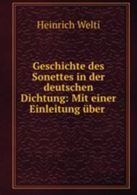 Geschichte des Sonettes in der deutschen Dichtung: Mit einer Einleitung ber .