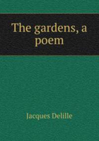 The gardens, a poem