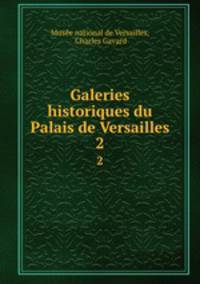 Galeries historiques du Palais de Versailles. 2