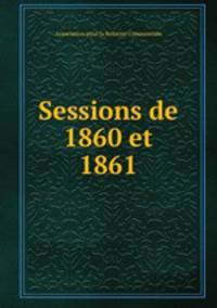 Sessions de 1860 et 1861