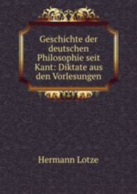 Geschichte der deutschen Philosophie seit Kant: Diktate aus den Vorlesungen