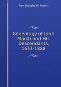 Genealogy of John Marsh and His Descendants, 1633-1888