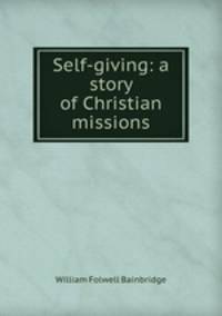 Self-giving: a story of Christian missions