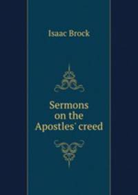Sermons on the Apostles` creed