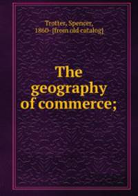 The geography of commerce;