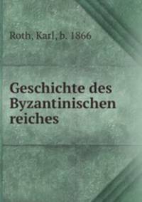 Geschichte des Byzantinischen reiches
