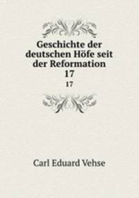 Geschichte der deutschen Hfe seit der Reformation. 17