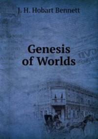 Genesis of Worlds