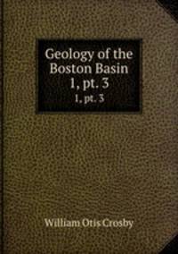 Geology of the Boston Basin. 1, pt. 3