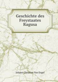 Geschichte des Freystaates Ragusa