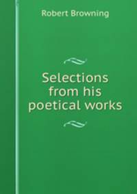 Selections from his poetical works