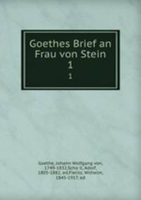 Goethes Brief an Frau von Stein. 1