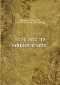 Food and its adulterations;