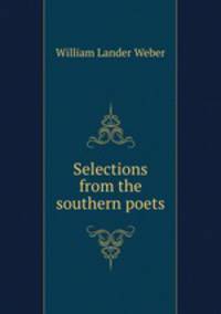 Selections from the southern poets