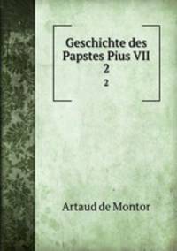 Geschichte des Papstes Pius VII. 2