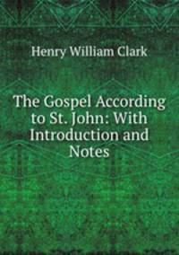 The Gospel According to St. John: With Introduction and Notes