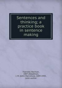 Sentences and thinking; a practice book in sentence making