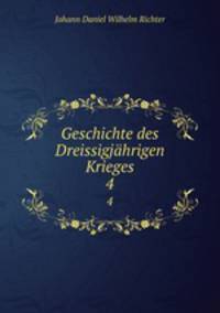 Geschichte des Dreissigjhrigen Krieges. 4