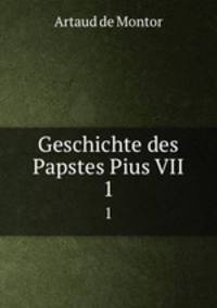 Geschichte des Papstes Pius VII. 1