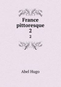 France pittoresque. 2