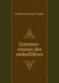 Gommes-rsines des ombellifres