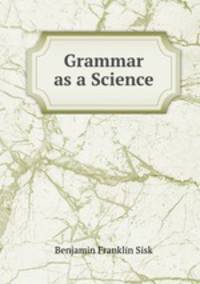 Grammar as a Science